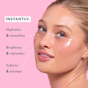 instantly hydrates and smoothes brightens and refreshes softens and plumps